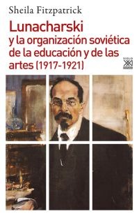 Lunacharski y la organización soviética de la educación y de las artes (1917-1921) Lunacharski y la organización soviética de la educación y de las artes (1917-1921)