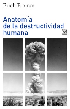 Anatomía de la destructividad humana Anatomía de la destructividad humana