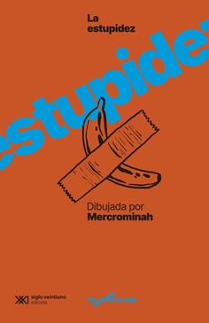 La estupidez dibujada por @mercrominah La estupidez dibujada por @mercrominah