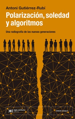 Polarización, soledad y algoritmos