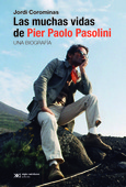 Las muchas vidas de Pier Paolo Pasolini Las muchas vidas de Pier Paolo Pasolini