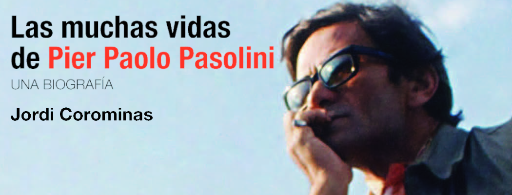 las muchas vidas de Pier Paolo PAsolini